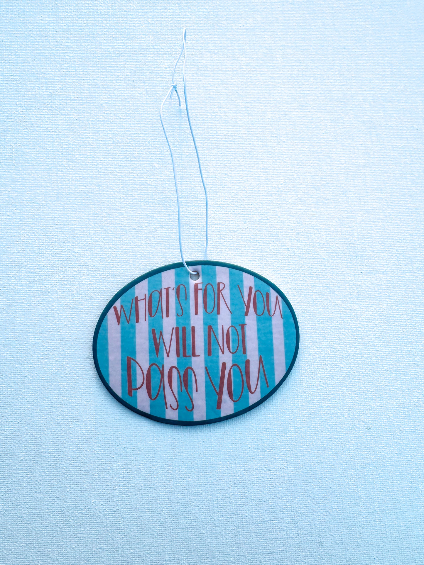 What's For You Will Not Pass You Air Freshener