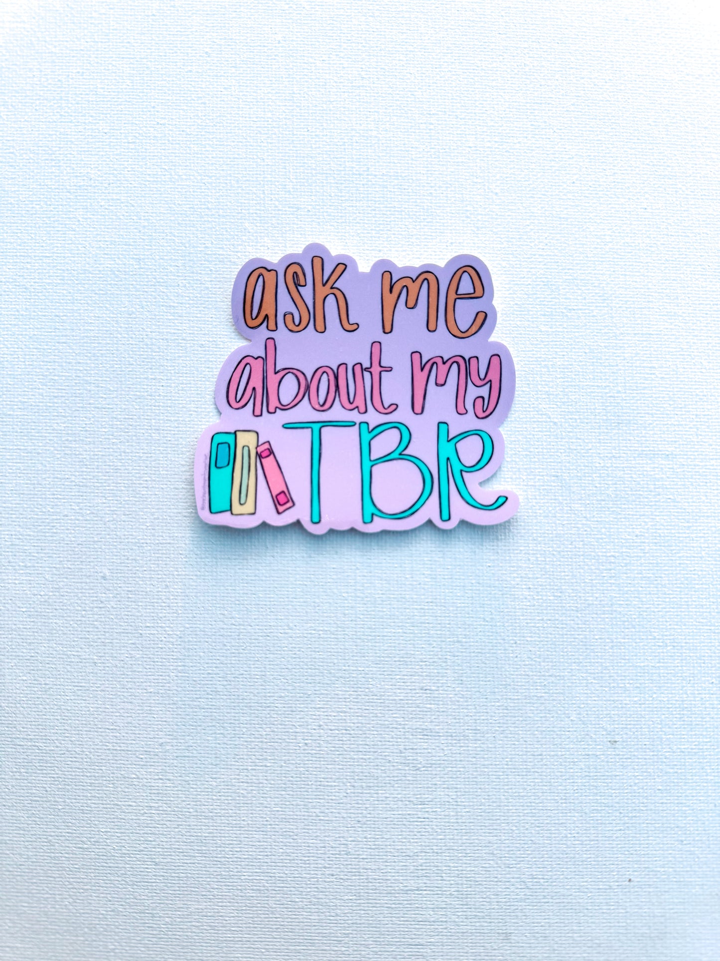 Ask me About My TBR Sticker