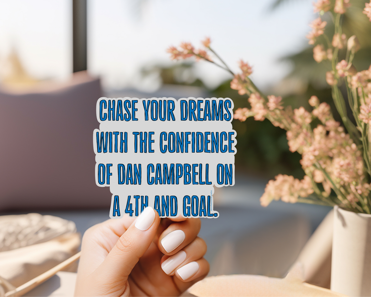 Chase Your Dreams Dan Campbell Sticker