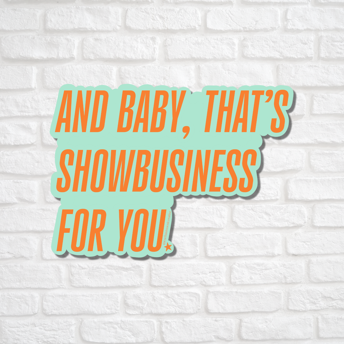 That's Showbusiness Sticker