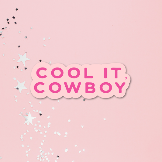 Cool It, Cowboy Sticker
