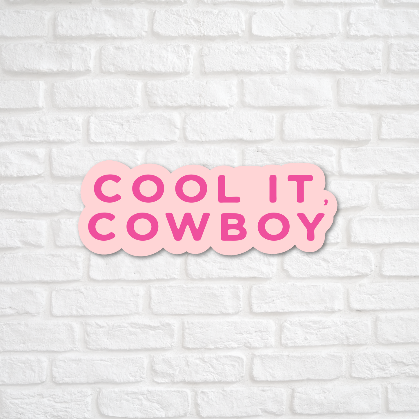 Cool It, Cowboy Sticker
