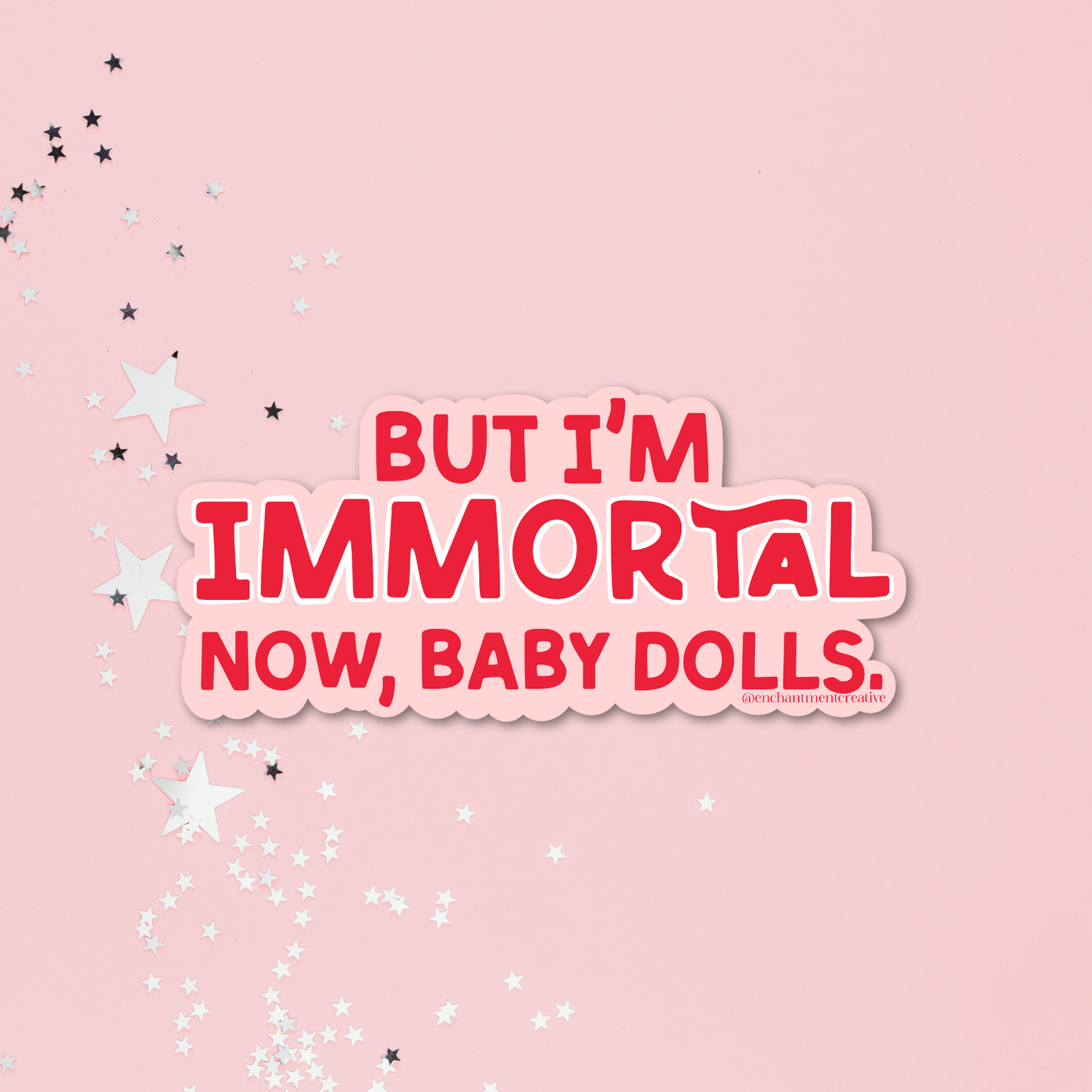 I’m Immortal Now Sticker