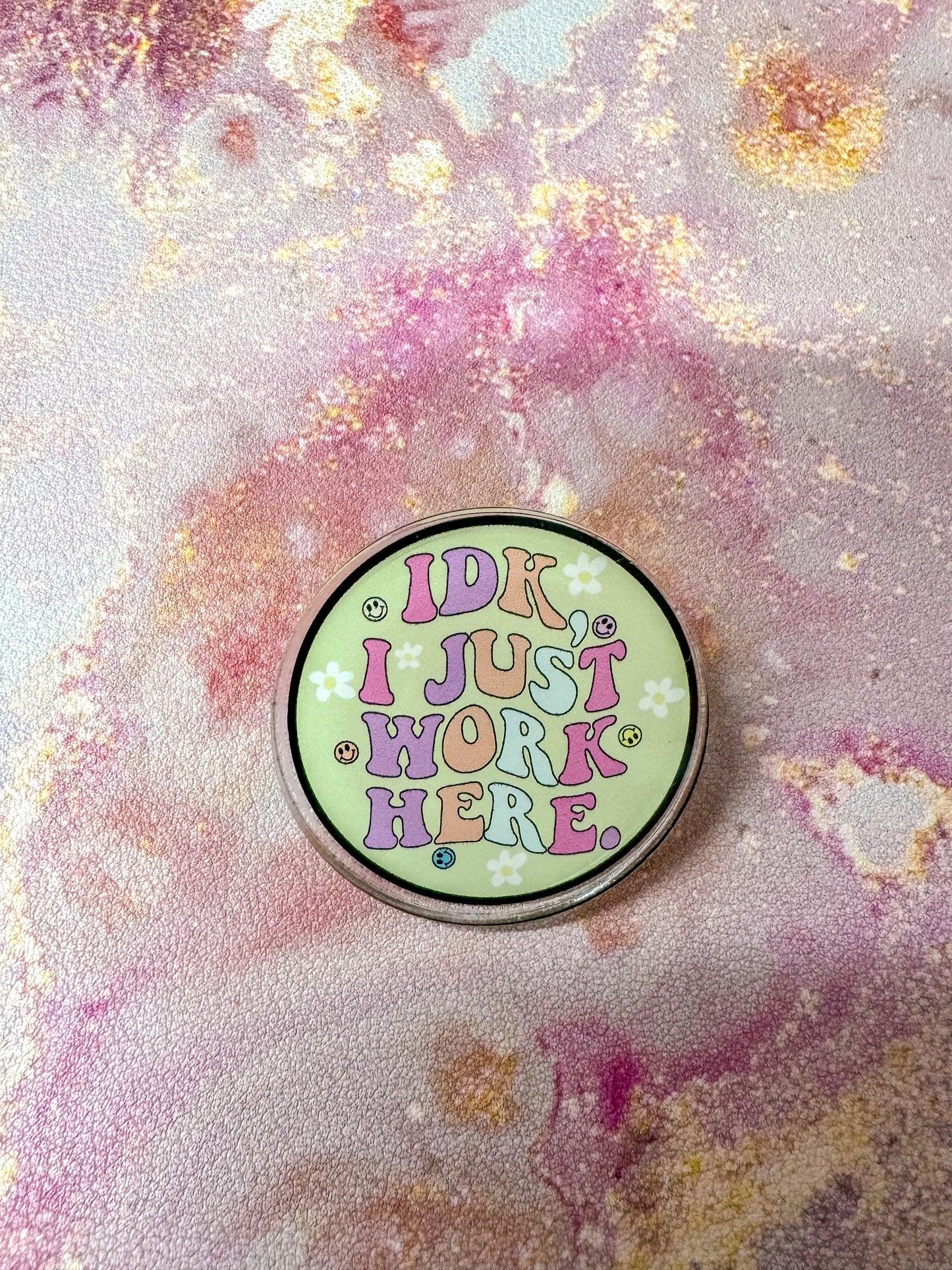 IDK I Just Work Here Pin