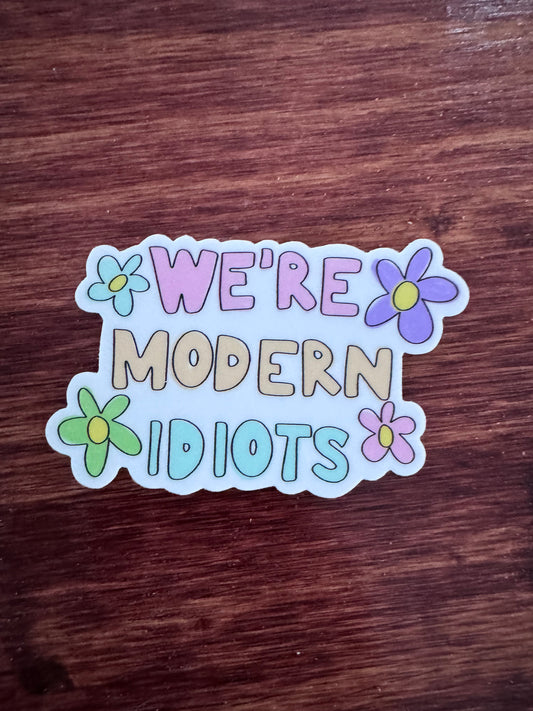 Modern Idiots Sticker